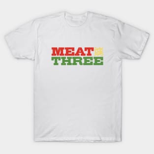 Meat & Three T-Shirt